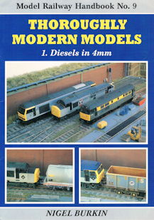 Model Railway Handbook No. 9: Thoroughly Modern Models 1 - Diesels in 4mm