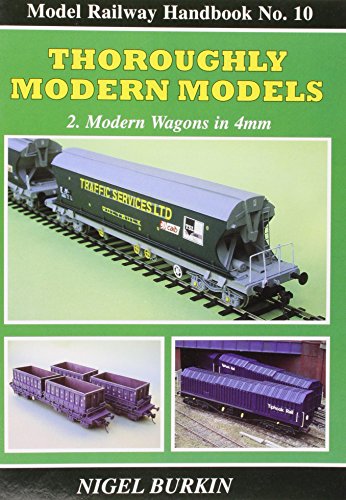 Model Railway Handbook No.10: Thoughly Modern Models 2 - Modern Wagons in 4mm