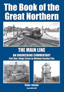 THE BOOK OF THE GREAT NORTHERN - The Main Line - Part One, Kings Cross to Welwyn Garden City
