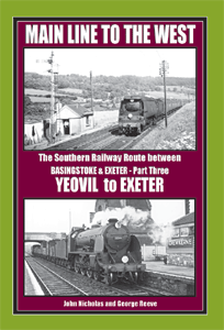 Main Line to the WEST Part 3 REPRINT Yeovil to Exeter