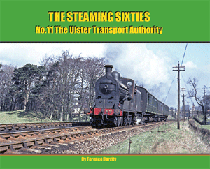 THE STEAMING SIXTIES No.11 The Ulster Transport Authority