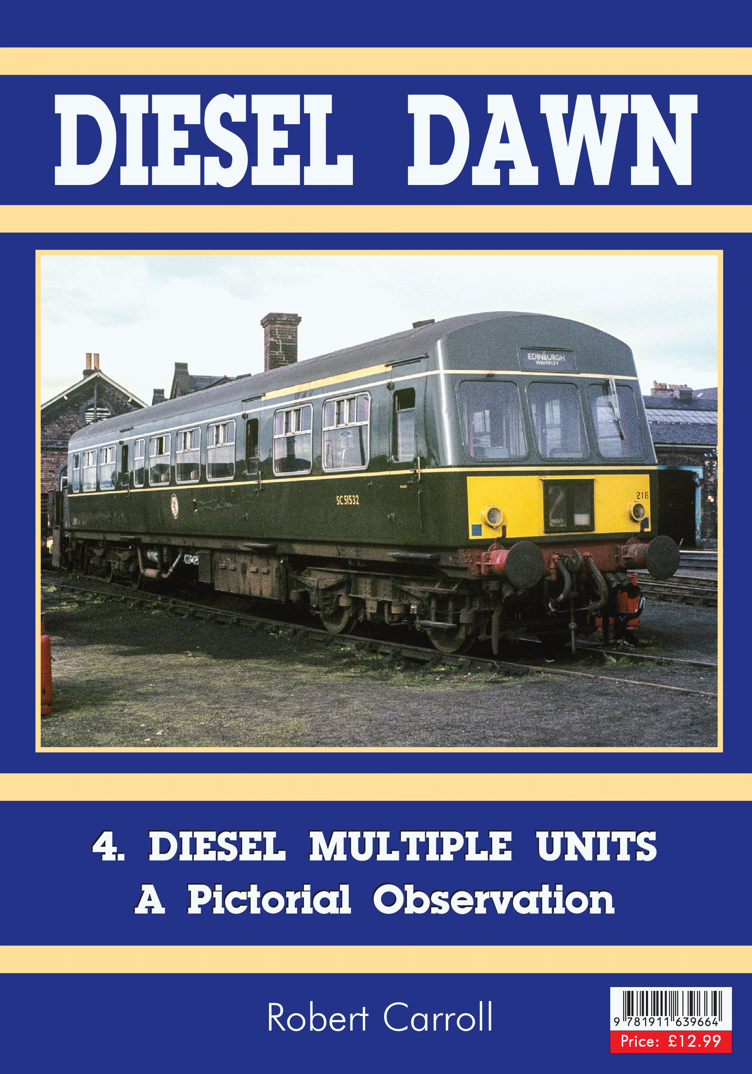 Diesel Dawn 4: Diesel Multiple Units - A Pictorial Observation