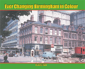 EVER CHANGING BIRMINGHAM in COLOUR