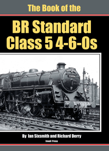 THE BOOK OF THE BR STANDARD CLASS 5 4-6-0s