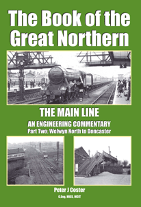 THE BOOK OF THE GREAT NORTHERN - The Main Line - Part Two - Welwyn North to Doncaster