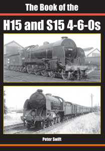 THE BOOK OF THE H15 and S15 4-6-0s