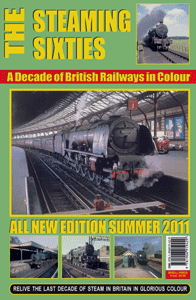 THE STEAMING SIXTIES - A Decade of British Railways in Colour