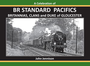 A Celebration of BR Standard Pacifics - Britannias, Clans and The Duke of Gloucester